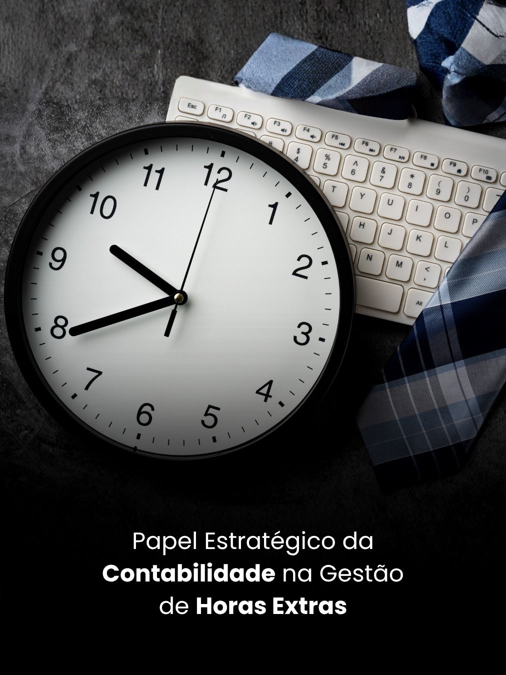 Papel Estratégico da Contabilidade na Gestão de Horas Extras