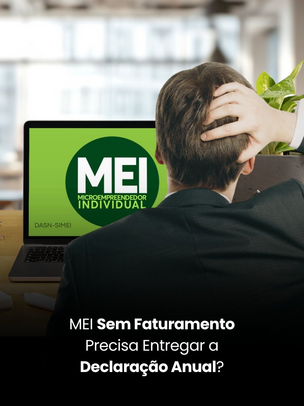 MEI Sem Faturamento Precisa Entregar a Declaração Anual?
