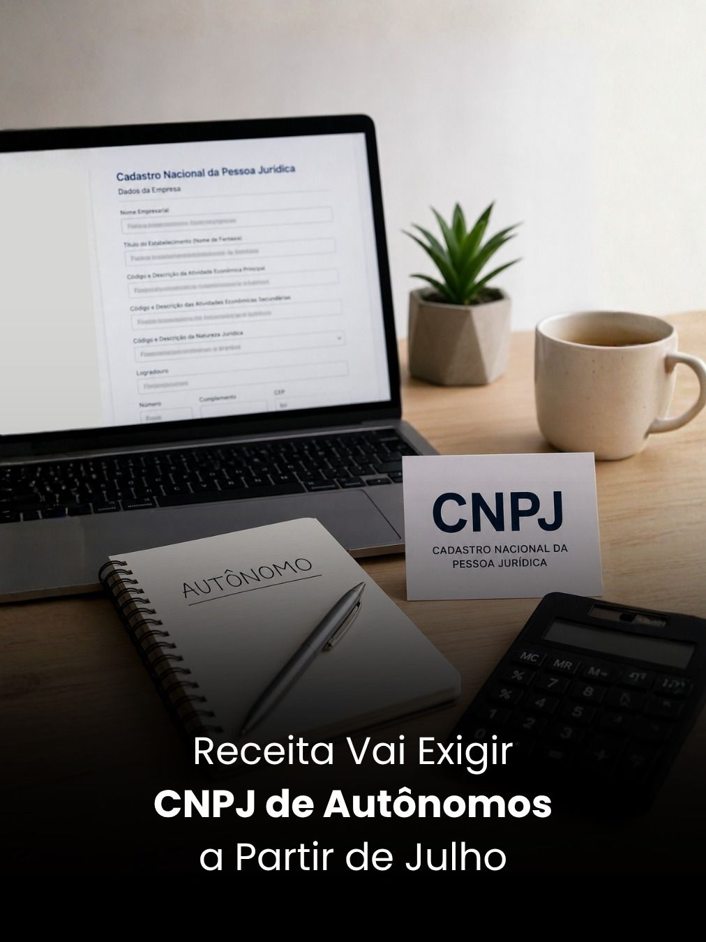 Receita Vai Exigir CNPJ de Autônomos a Partir de Julho